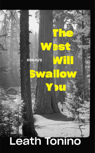 The West Will Swallow You Essays Tonino Leath