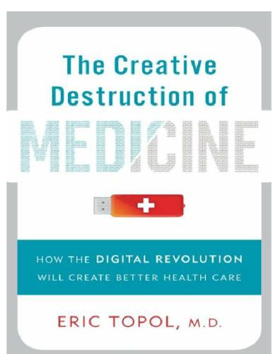 The Creative Destruction Of Medicine Topol Eric
