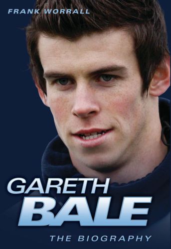 Gareth Bale The Biography Ca Us Only Version Tottenham Hotspur Football Clubbale