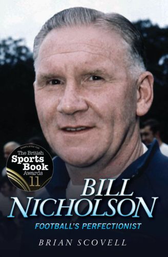Bill Nicholson Footballs Perfectionist Tottenham Hotspur Football Clubnicholson