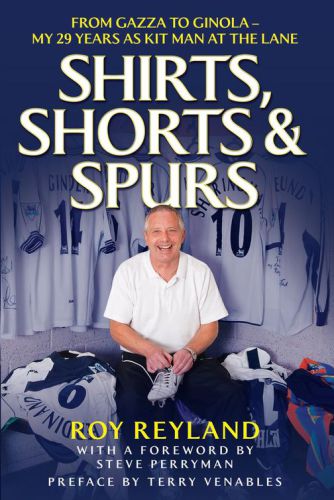 Shirts Shorts And Spurs From Gazza To Ginola My 29 Years As Kit Man At The Lane Tottenham Hotspur Football Clubperryman