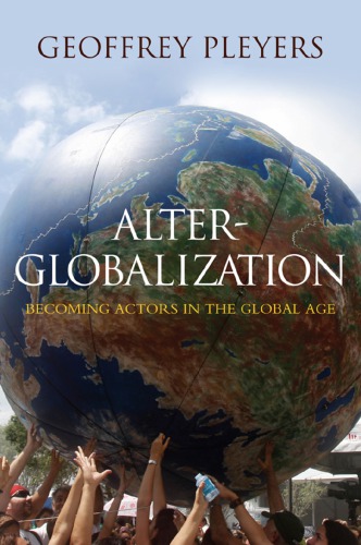 Alterglobalization Becoming Actors In The Global Age Reprinted Touraine