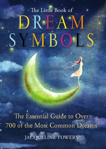 The Little Book Of Dream Symbols Jacqueline Towers