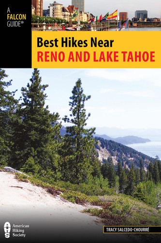Best Hikes Near Reno And Lake Tahoe Tracy Salcedochourrglobe Pequot Press