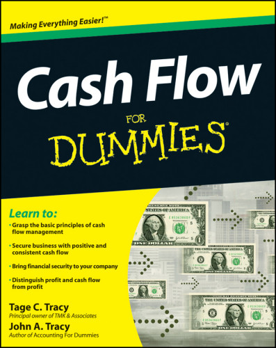 Cash Flow For Dummies Learn To Grasp The Basic Principles Of Cash Flow Management Secure Business With Positive And Consistent Cash Flow Bring Financial Security To Your Company Distinguish Profit An Cash Flow From Profit John A Tracy