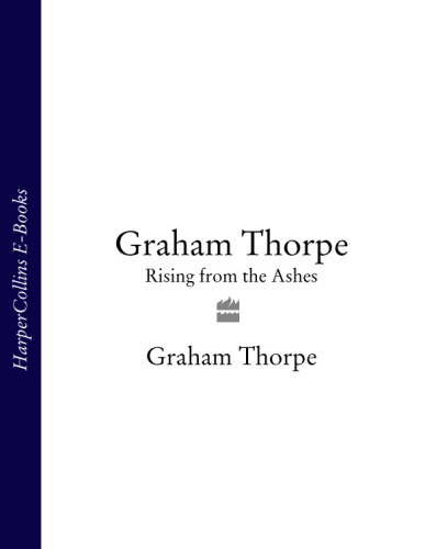 Graham Thorpe Rising From The Ashes Thorpe Graham