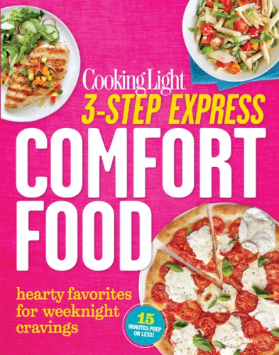 Cooking Light 3step Express The Editors Of Cooking Light