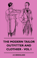 The Modern Tailor Outfitter And Clothier Vol 1 As Bridgland