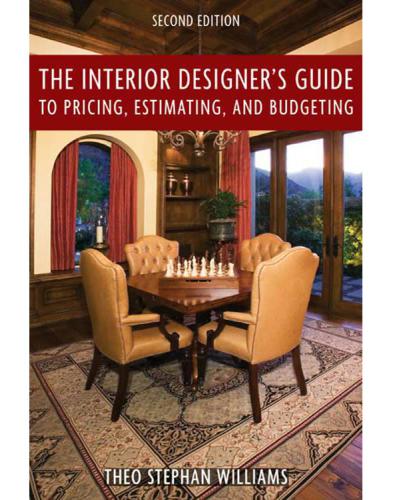 The Interior Designers Guide To Pricing Estimating And Budgeting 2nd Ed Theo Stephan Williams