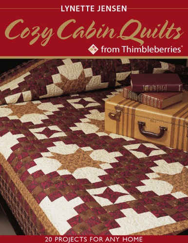 Cozy Cabin Quilts From Thimbleberries Lynette Jensen