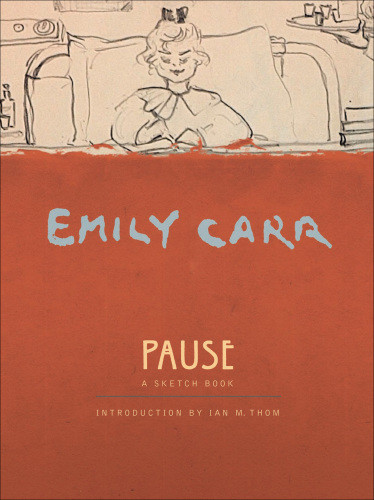 Pause An Emily Carr Sketch Book Emily Carr Introduction By Ian M Thom