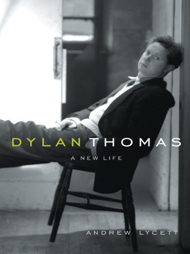Dylan Thomas A New Life Thomas Dylanlycett Andrew