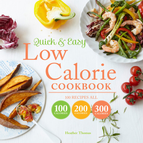 Quick Easy Low Calorie Cookbook Thomas Heather