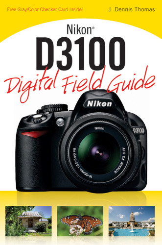 Nikon D3100 Digital Field Guide Description Based On Print Version Record Includes Index Thomas