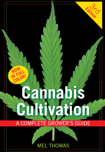 Cannabis Cultivation A Complete Growers Guide 3rd Ed Thomas