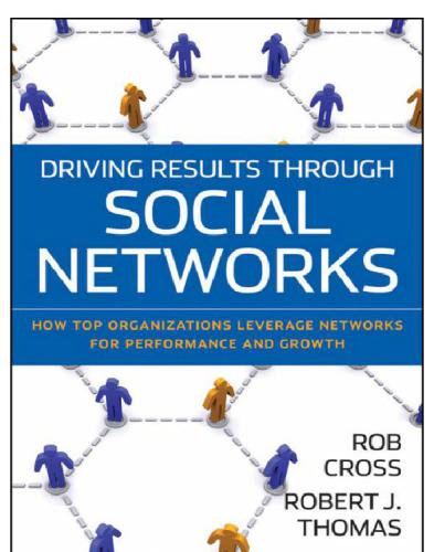 Driving Results Through Social Networks How Top Organizations Leverage Networks For Performance And Growth 1st Ed Thomas