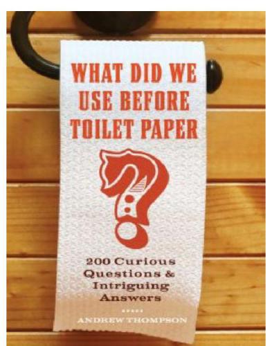 What Did We Use Before Toilet Paper 195 Curious Questions Intriguing Answers Thompson