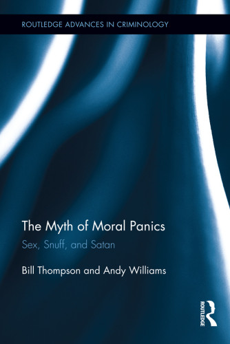 The Myth Of Moral Panics Sex Snuff And Satan Thompson Billwilliams