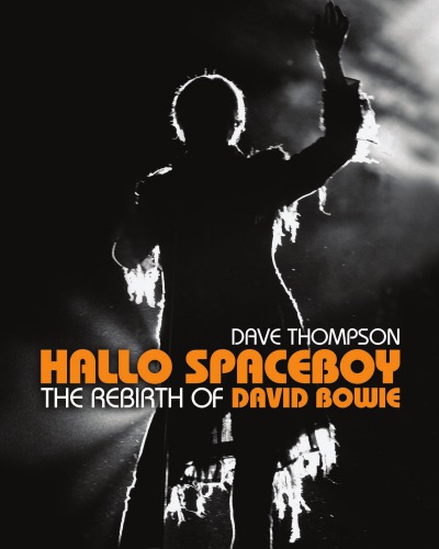 Hallo Spaceboy The Rebirth Of David Bowie Thompson Dave