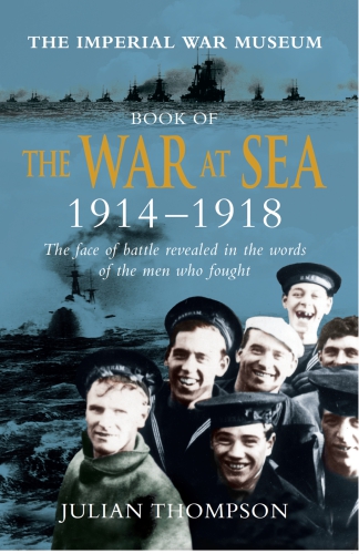 Imperial War Museum Book Of The War At Sea 191418 Thompson Julian