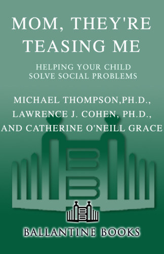 Mom Theyre Teasing Me Helping Your Child Solve Social Problems Thompson