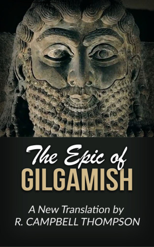 The Epic Of Gilgamish Thompson R Campbell