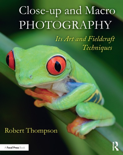 Closeup And Macro Photography Its Art And Fieldcraft Techniques Thompson