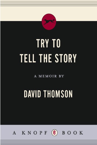 Try To Tell The Story A Memoir 1st Ed Thomson David