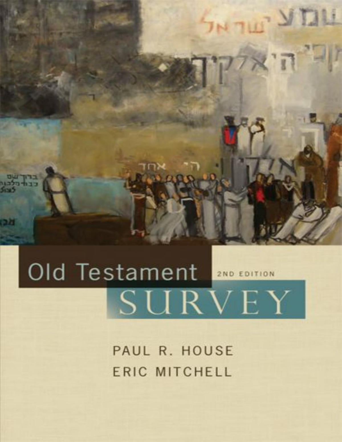 Old Testament Survey Paul R House Eric Mitchell