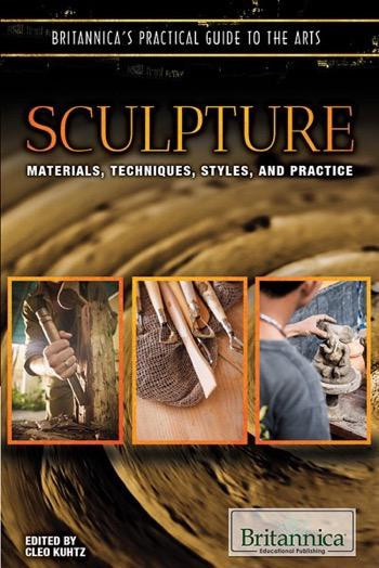 Sculpture Materials Techniques Styles And Practice Cleo Kuhtz
