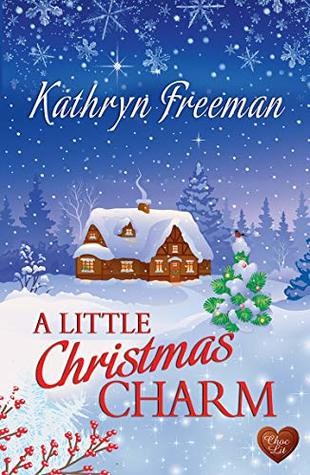 A Little Christmas Charm Kathryn Freeman
