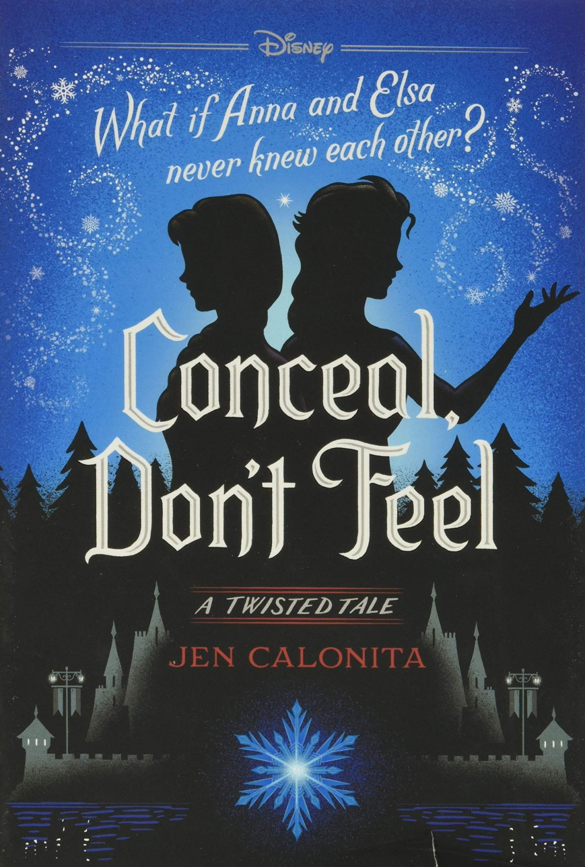 Frozen Conceal Dont Feel A Twisted Tale Jen Calonita