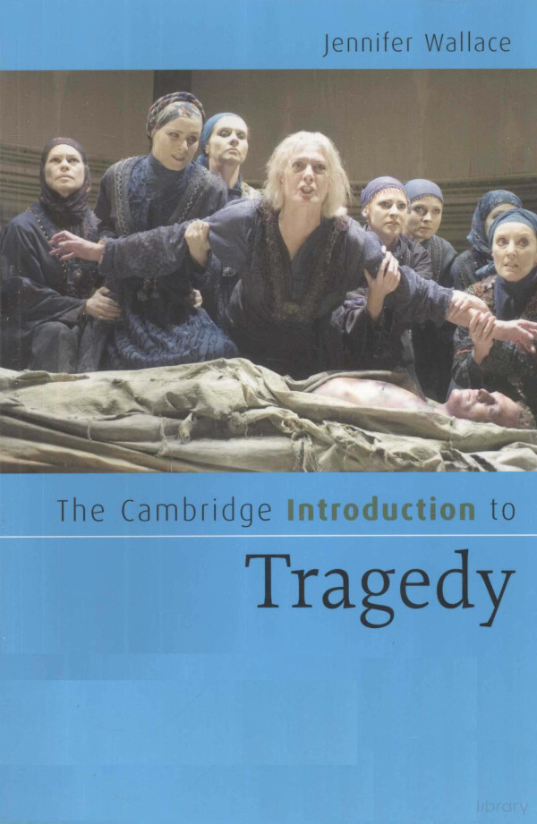 The Cambridge Introduction To Tragedy 2007th Edition Jennifer Wallace