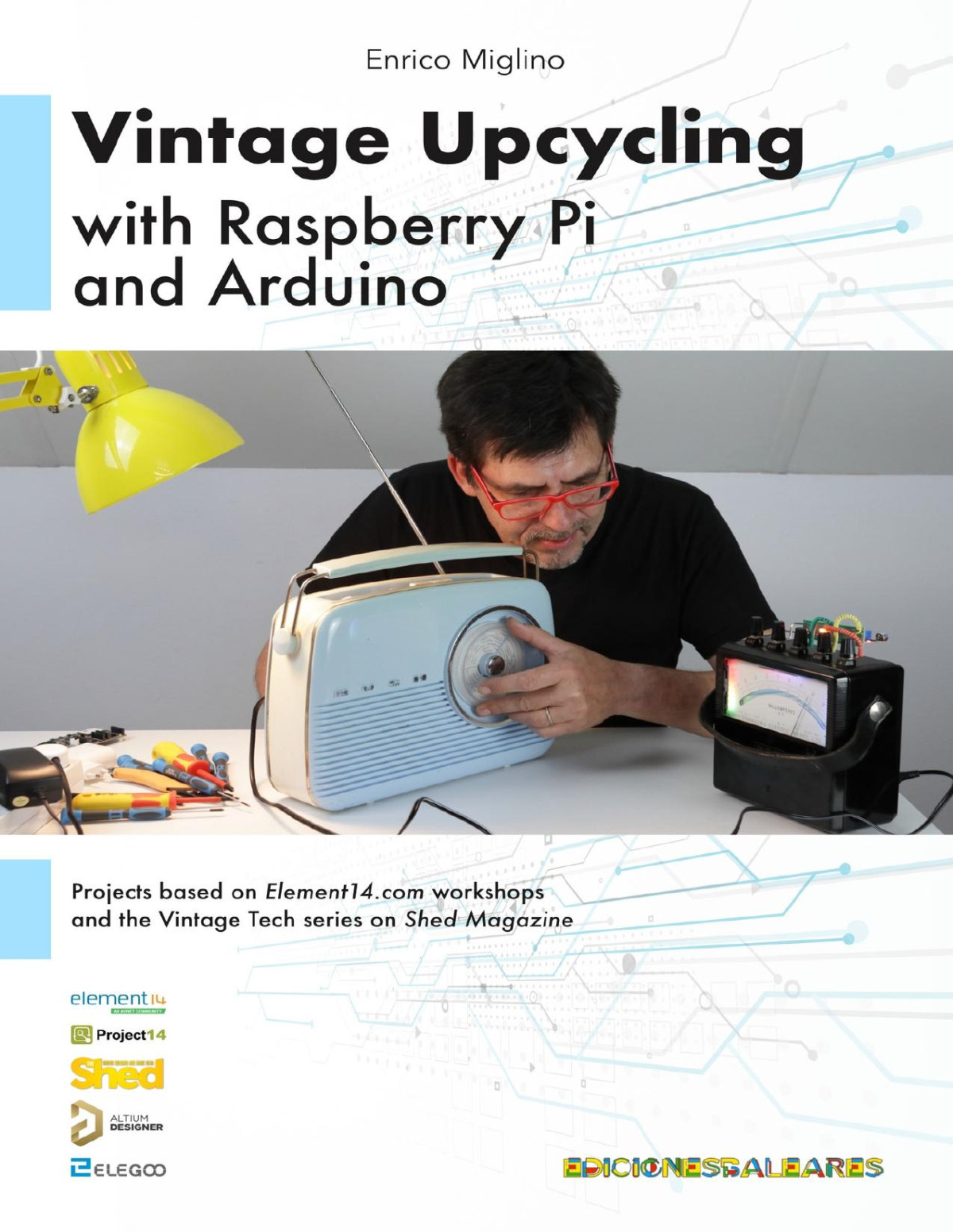 Vintage Upcycling With Raspberry Pi And Arduino Enrico Miglino
