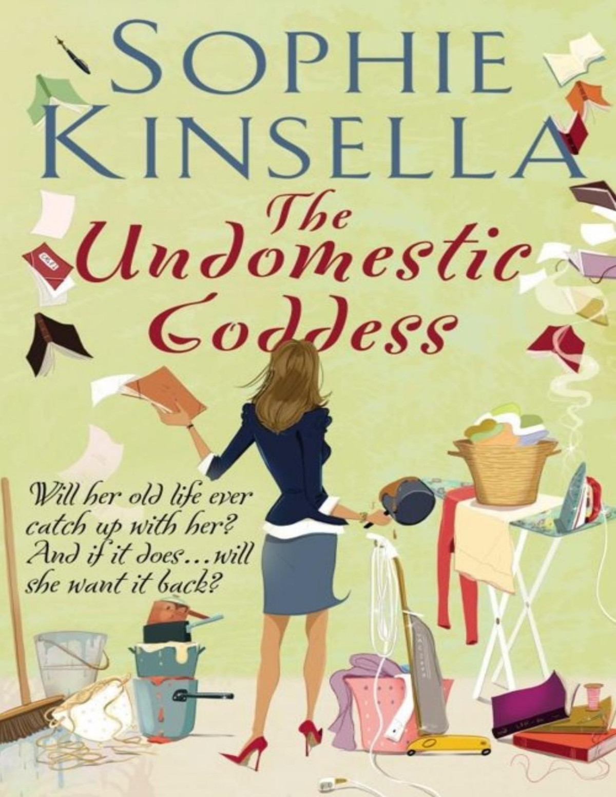 The Undomestic Goddess Sophie Kinsella