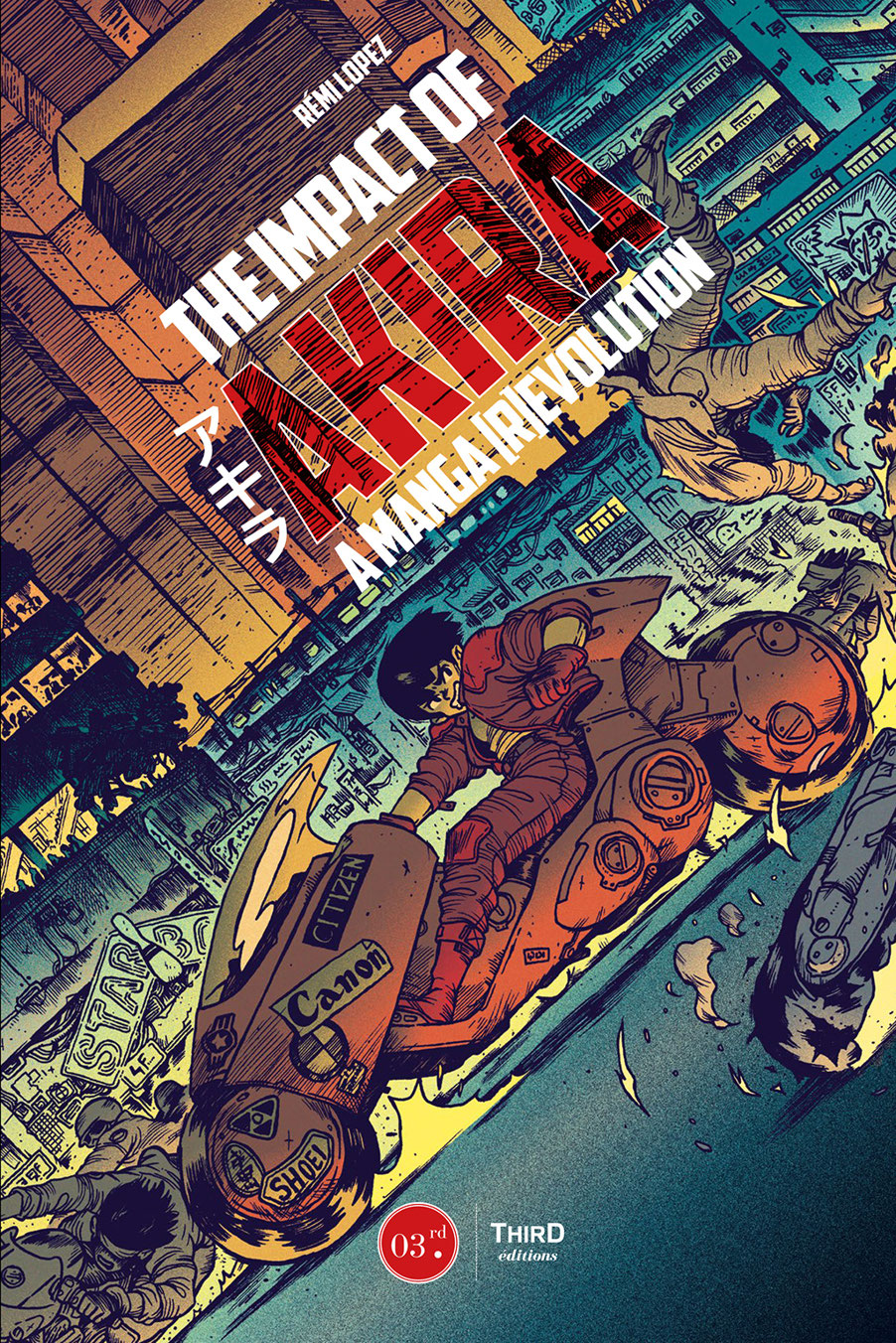 The Impact Of Akira A Manga Revolution Rmi Lopez
