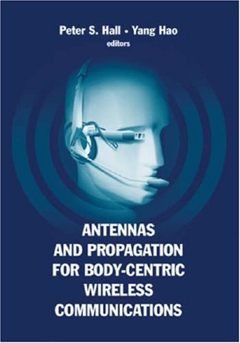 Antennas And Propagation For Bodycentric Wireless Communications Peter S Hall