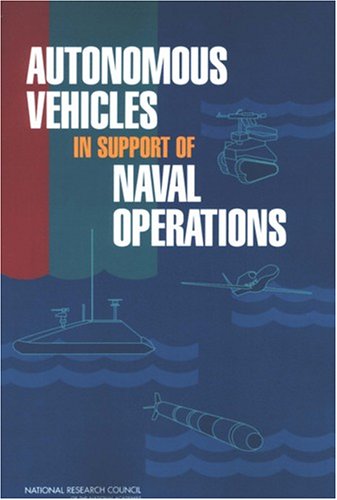 Autonomous Vehicles In Support Of Naval Operations Committee On Autonomous Vehicles In Support Of Naval Operations