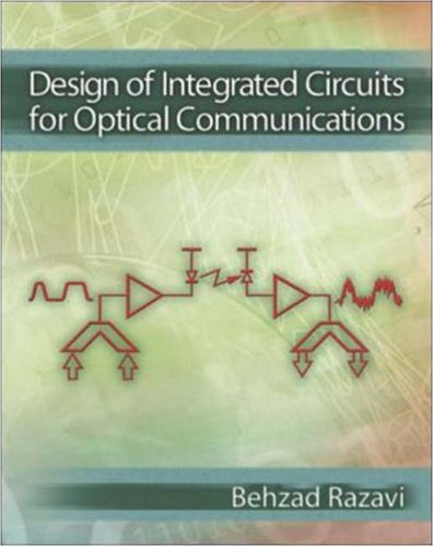 Design Of Integrated Circuits For Optical Communications 1st Edition Behzad Razavi