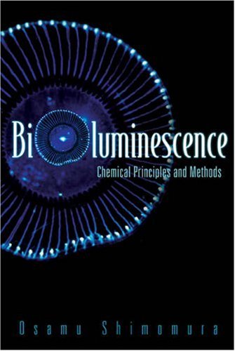 Bioluminescence Chemical Principles And Method Osamu Shimomura
