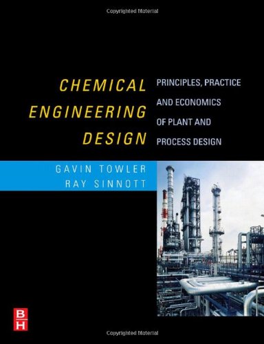 Chemical Engineering Design Principles Practice And Economics Of Plant And Process Design Gavin Towler