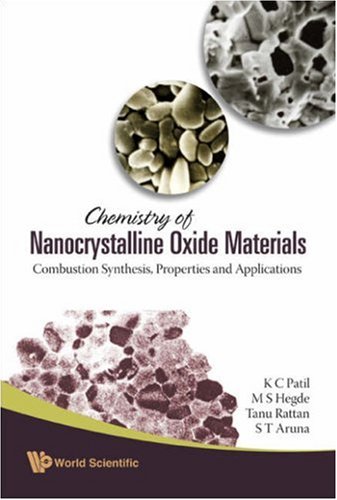 Chemistry Of Nanocrystalline Oxide Materials Combustion Synthesis Properties And Applications K C Patil