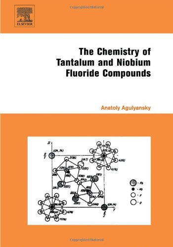 The Chemistry Of Tantalum And Niobium Fluoride Compounds 1st Ed Anatoly Agulyansky