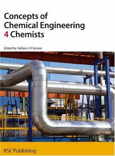 Concepts Of Chemical Engineering 4 Chemists Stefaan J R Simons