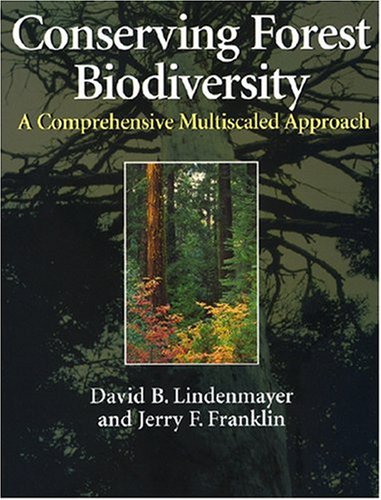 Conserving Forest Biodiversity A Comprehensive Multiscaled Approach 1st Edition David Lindenmayer