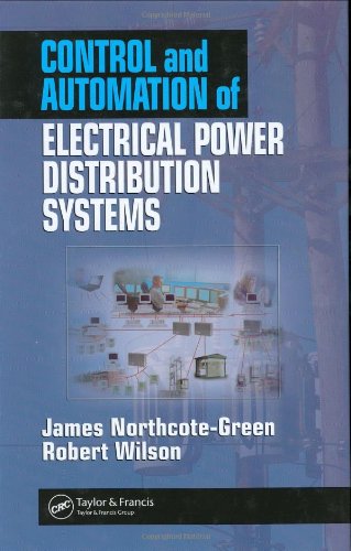 Control And Automation Of Electrical Power Distribution Systems 1st Edition James Northcotegreen