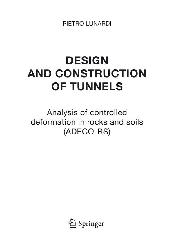 Design And Construction Of Tunnels Analysis Of Controlled Deformation In Rocks And Soils Adecors 1st Edition Pietro Lunardi