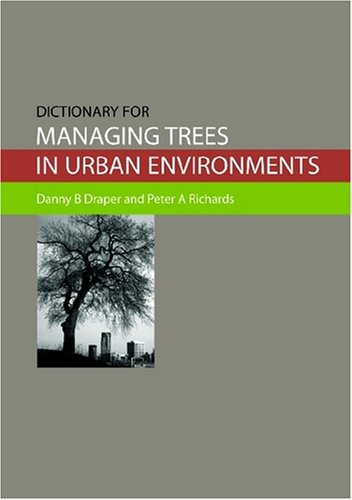 Dictionary For Managing Trees In Urban Environments Danny B Draper