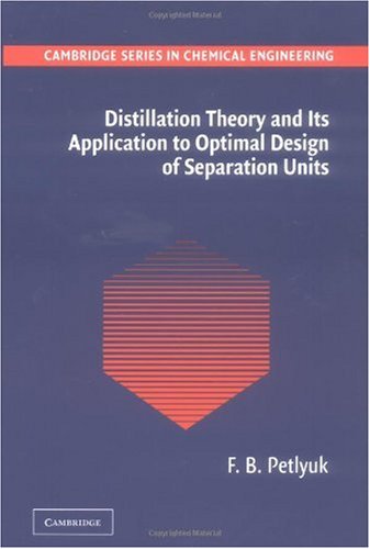 Distillation Theory And Its Application To Optimal Design Of Separation Units 0521820928 F B Petlyuk