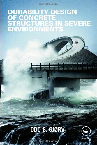 Durability Design Of Concrete Structures In The Severe Environments 1st Edition Odd E Gjrv
